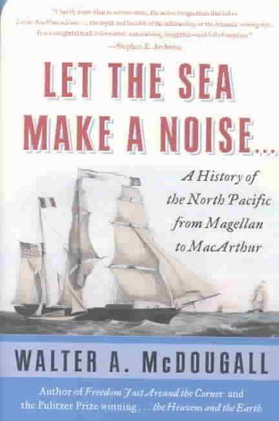 Let the Sea Make a Noise...: A History of the North Pacific from Magellan to MacArthur cover