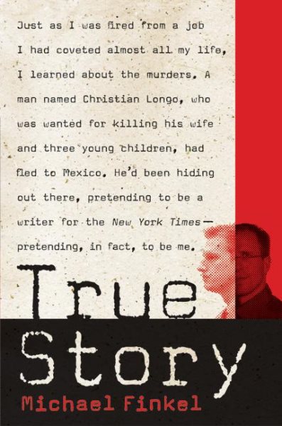 True Story: Murder, Memoir, Mea Culpa cover