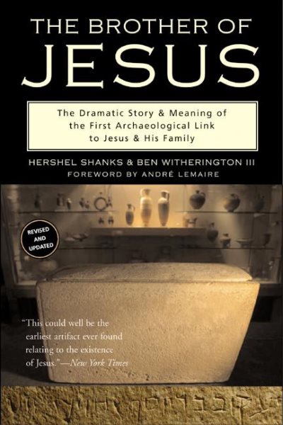 The Brother of Jesus: The Dramatic Story & Meaning of the First Archaeological Link to Jesus & His Family cover