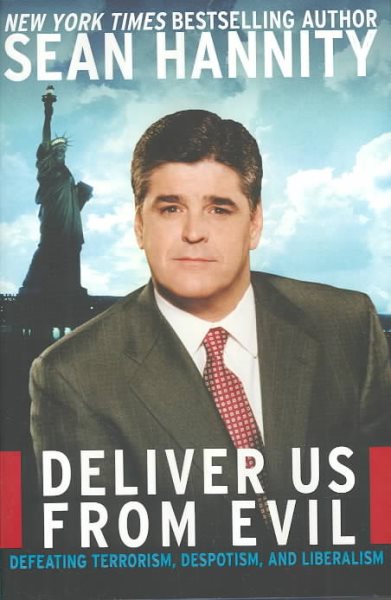 Deliver Us from Evil: Defeating Terrorism, Despotism, and Liberalism cover