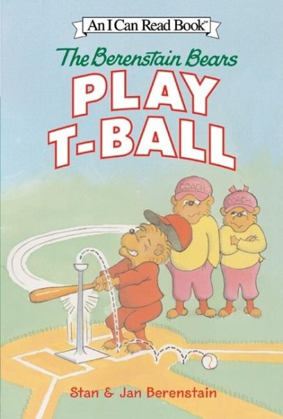 The Berenstain Bears Play T-Ball (I Can Read Level 1) cover