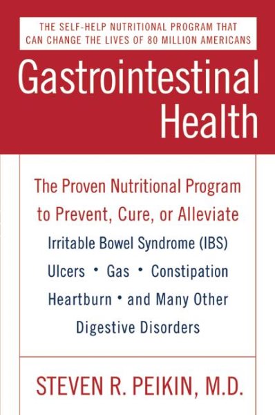 Gastrointestinal Health: The Proven Nutritional Program to Prevent, Cure, or Alleviate Irritable Bowel Syndrome (IBS), Ulcers, Gas, Constipation, Heartburn, and Many Other Digestive Disorders, Third Edition cover