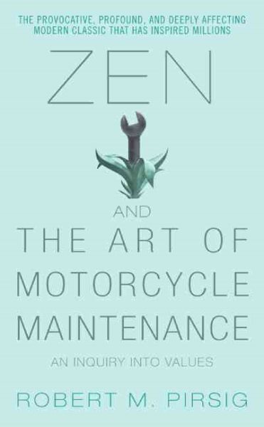 Zen and the Art of Motorcycle Maintenance: An Inquiry into Values cover