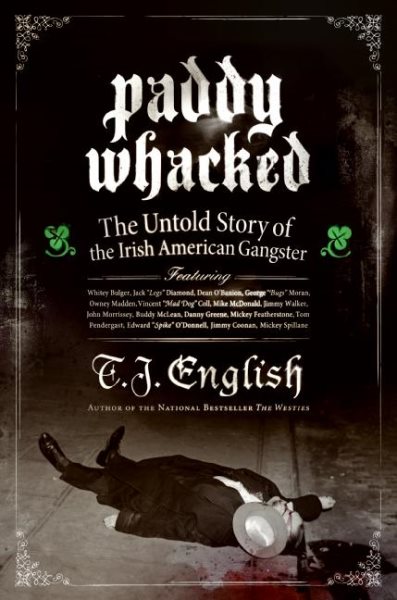 Paddy Whacked: The Untold Story of the Irish American Gangster cover