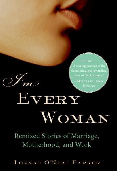 I'm Every Woman: Remixed Stories of Marriage, Motherhood, and Work cover