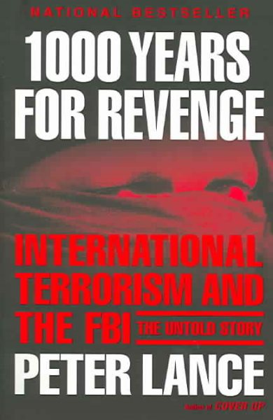 1000 Years for Revenge: International Terrorism and the FBI--the Untold Story cover