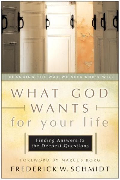 What God Wants for Your Life: Finding Answers to the Deepest Questions cover