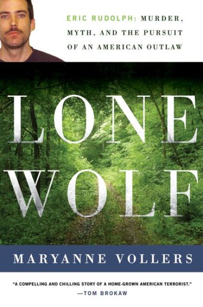 Lone Wolf: Eric Rudolph: Murder, Myth, and the Pursuit of an American Outlaw cover