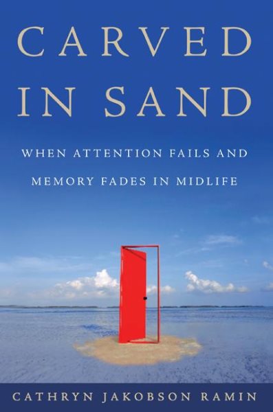 Carved in Sand: When Attention Fails and Memory Fades in Midlife cover
