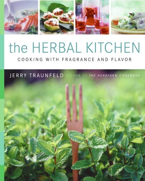 The Herbal Kitchen: Cooking with Fragrance and Flavor cover