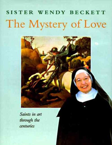 The Mystery of Love: Saints in Art Through the Centuries cover