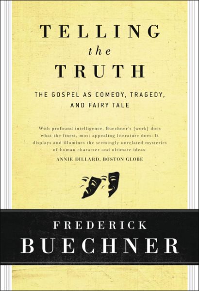 Telling the Truth: The Gospel as Tragedy, Comedy, and Fairy Tale cover