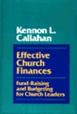 Effective Church Finances: Fund-Raising and Budgeting for Church Leaders