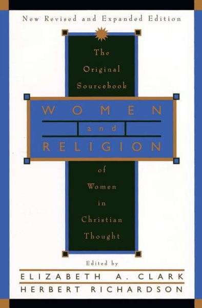 Women and Religion: The Original Sourcebook of Women in Christian Thought cover