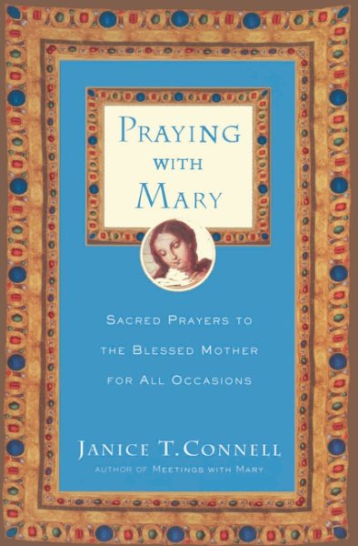 Praying with Mary: Sacred Prayers to the Blessed Mother for All Occasions cover