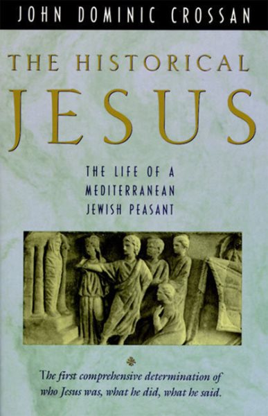 The Historical Jesus: The Life of a Mediterranean Jewish Peasant cover