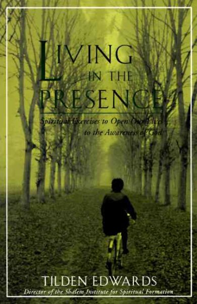 Living in the Presence: Spiritual Exercises to Open Our Lives to the Awareness of God cover