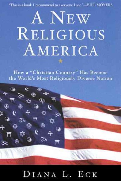 A New Religious America: How a "Christian Country" Has Become the World's Most Religiously Diverse Nation cover