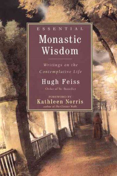 Essential Monastic Wisdom: Writings on the Contemplative Life