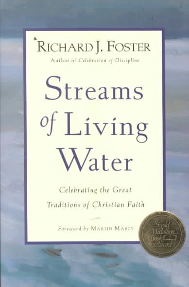 Streams of Living Water: Celebrating the Great Traditions of Christian Faith cover