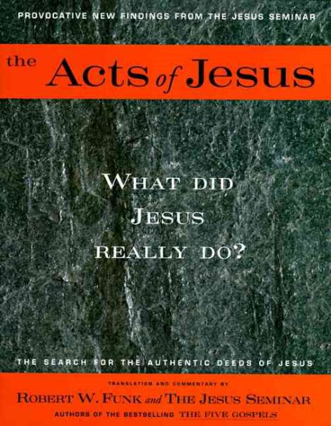 The Acts of Jesus: What Did Jesus Really Do? cover