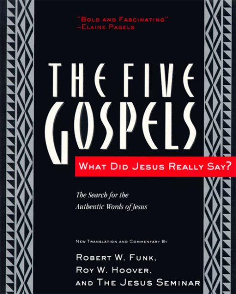 The Five Gospels: What Did Jesus Really Say? The Search for the Authentic Words of Jesus cover