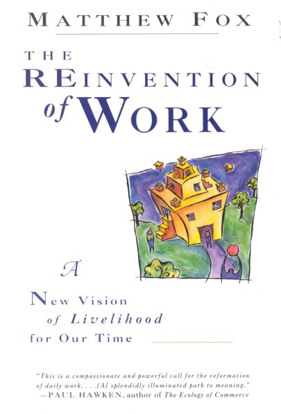 The Reinvention of Work: New Vision of Livelihood for Our Time, A cover