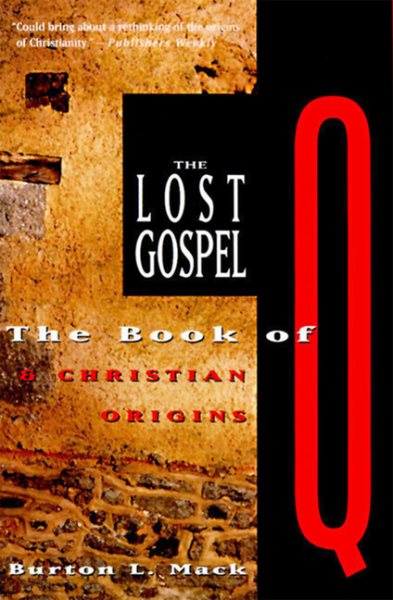 The Lost Gospel: The Book of Q and Christian Origins cover