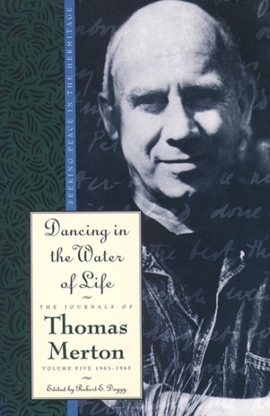 Dancing in the Water of Life (The Journals of Thomas Merton) cover