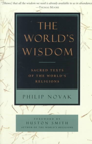 The World's Wisdom: Sacred Texts of the World's Religions cover
