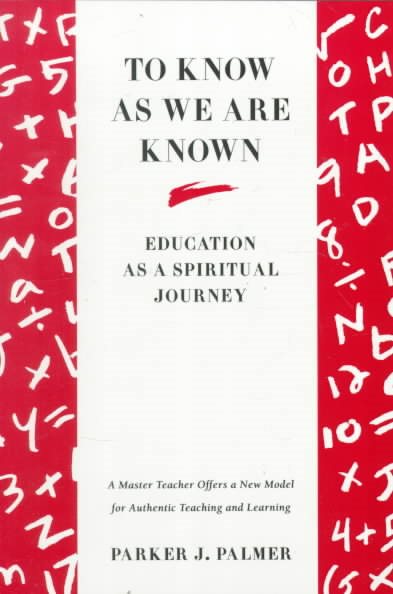 To Know as We Are Known: Education as a Spiritual Journey cover
