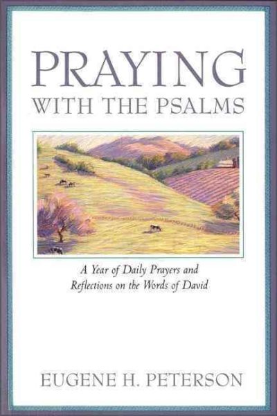 Praying with the Psalms: A Year of Daily Prayers and Reflections on the Words of David cover
