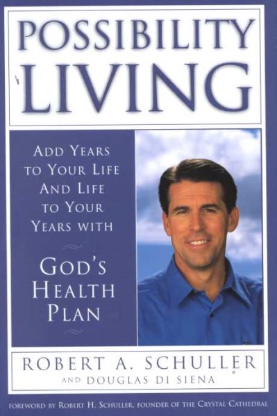 Possibility Living: Add Years to Your Life and Life to Your Years with God's Health Plan cover