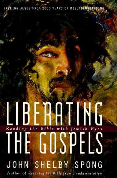 Liberating the Gospels: Reading the Bible with Jewish Eyes: Freeing Jesus from 2,000 Years of Misunderstanding cover