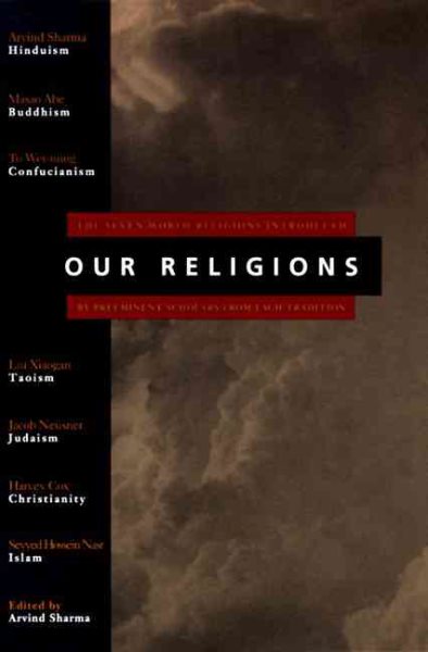 Our Religions: The Seven World Religions Introduced by Preeminent Scholars from Each Tradition