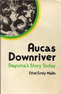 Aucas downriver; Dayuma's story today