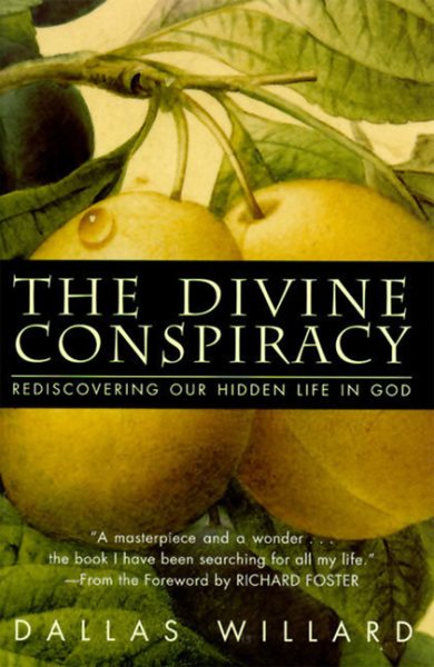 The Divine Conspiracy: Rediscovering Our Hidden Life In God cover