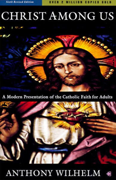 Christ Among Us: A Modern Presentation of the Catholic Faith for Adults (6th Edition) cover