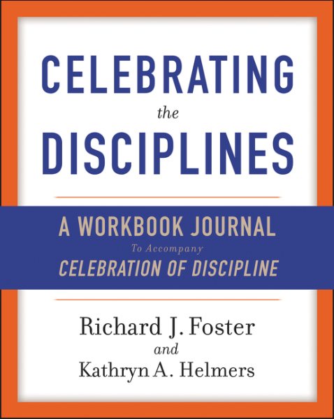 Celebrating the Disciplines: A Workbook Journal to Accompany Celebration of Discipline cover