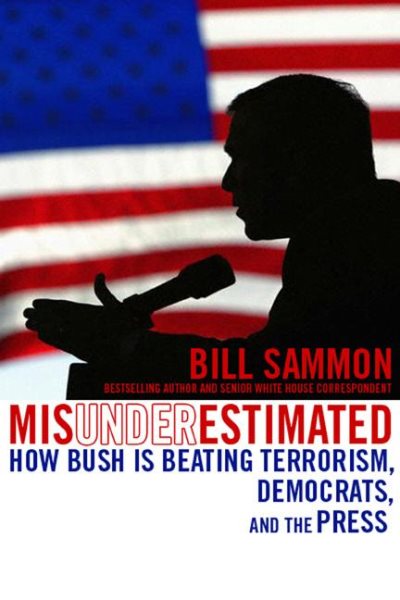 Misunderestimated: The President Battles Terrorism, John Kerry, and the Bush Haters cover