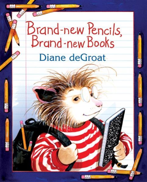 Brand-new Pencils, Brand-new Books (Gilbert the Opossum) cover