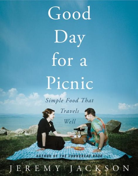Good Day for a Picnic: Simple Food That Travels Well cover