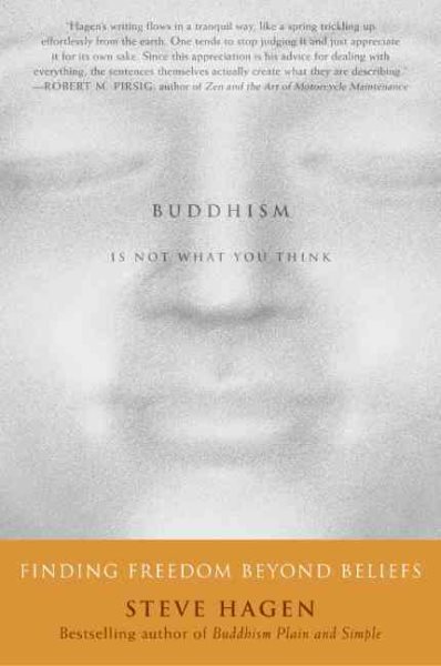 Buddhism Is Not What You Think: Finding Freedom Beyond Beliefs cover