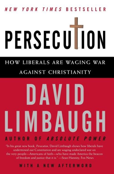 Persecution: How Liberals Are Waging War Against Christianity cover