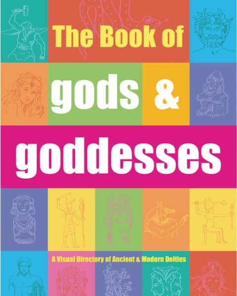 The Book of Gods & Goddesses: A Visual Directory of Ancient and Modern Deities cover