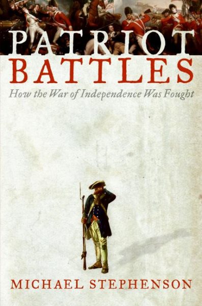 Patriot Battles: How the War of Independence Was Fought cover