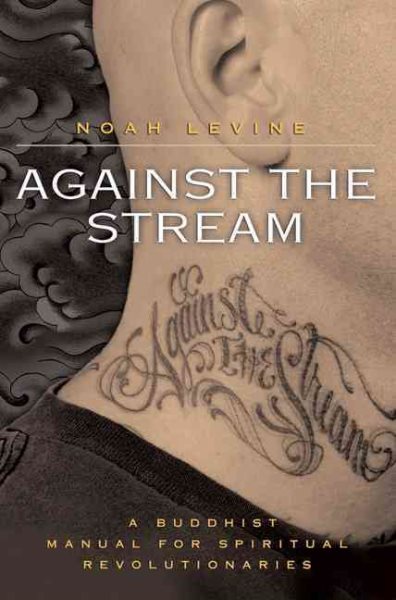 Against the Stream: A Buddhist Manual for Spiritual Revolutionaries cover