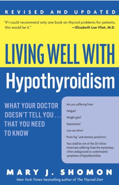 Living Well with Hypothyroidism: What Your Doctor Doesn't Tell You... That You Need to Know (Revised Edition) cover