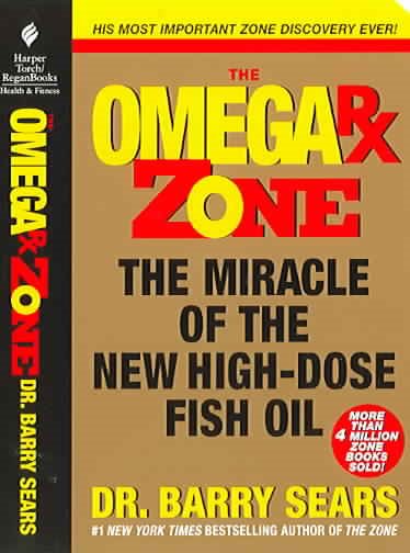 Omega Rx Zone: The Miracle of the New High-Dose Fish Oil (The Zone) cover