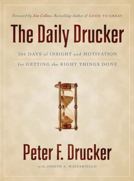 The Daily Drucker: 366 Days of Insight and Motivation for Getting the Right Things Done cover